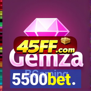 5500bet.