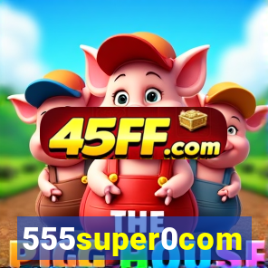 555super0com