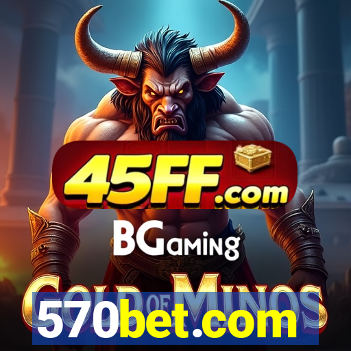 570bet.com