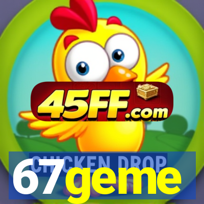 67geme