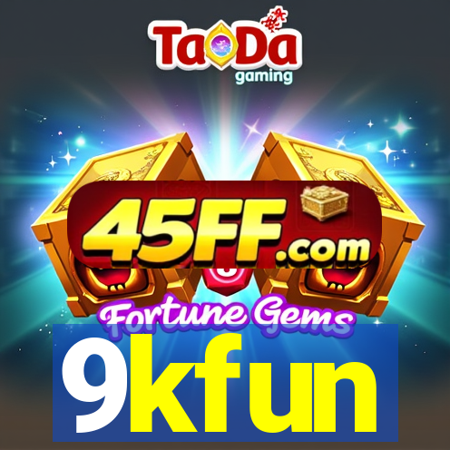 9kfun
