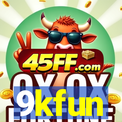 9kfun