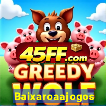 Baixaroaajogos