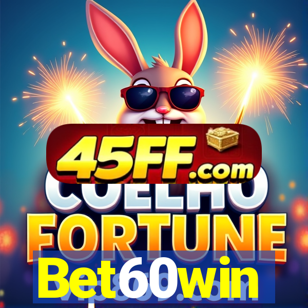 Bet60win