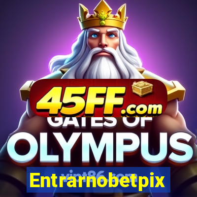 Entrarnobetpix