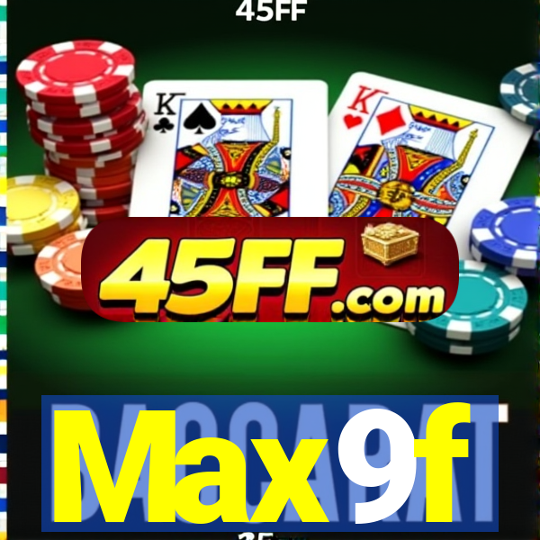 Max9f