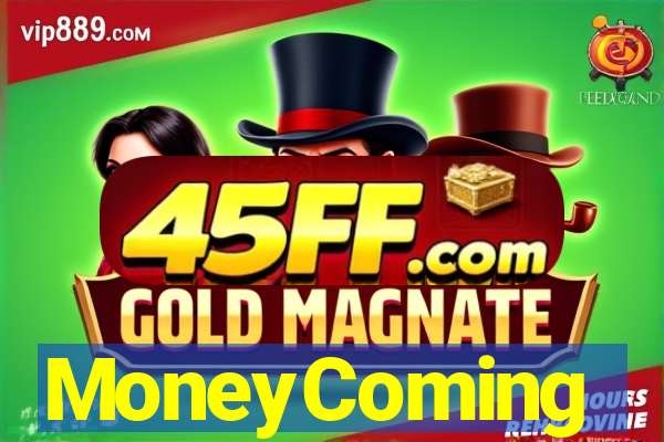 MoneyComing