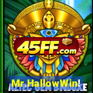 Mr.HallowWin!