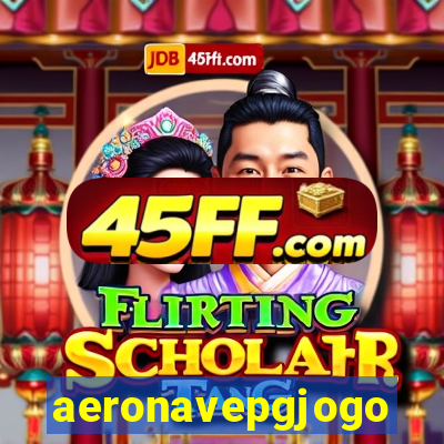 aeronavepgjogo