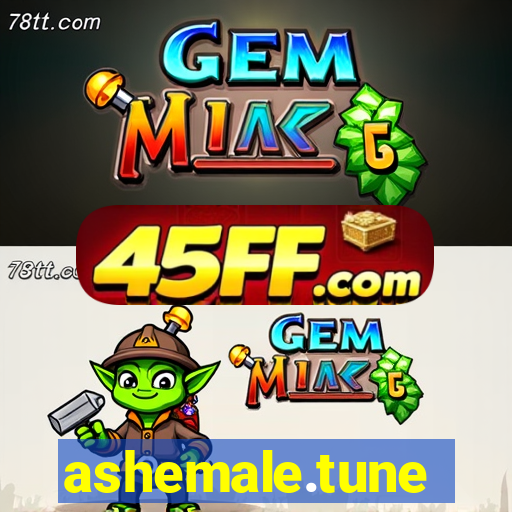 ashemale.tune