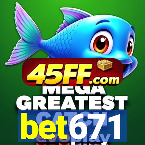 bet671