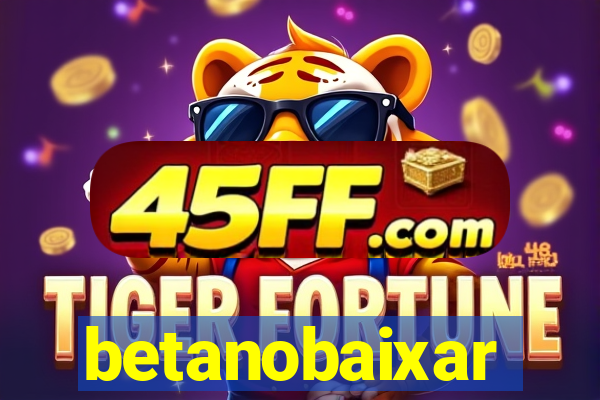 betanobaixar