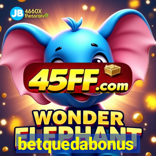 betquedabonus