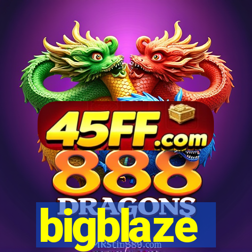 bigblaze