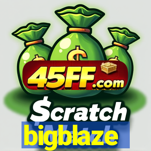 bigblaze