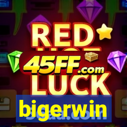 bigerwin