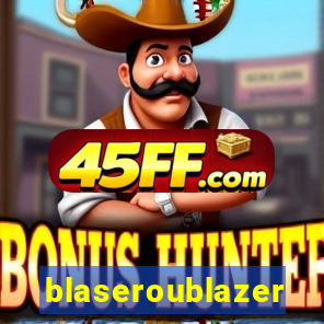 blaseroublazer