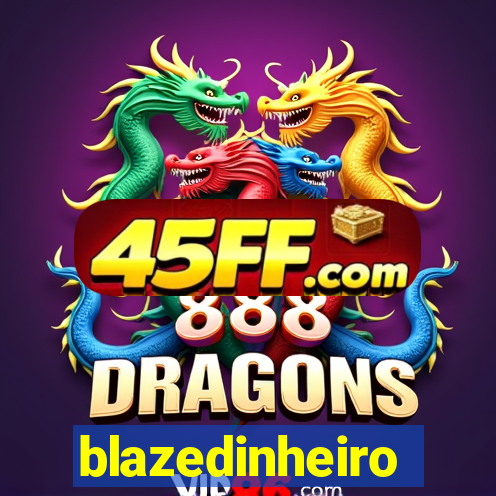 blazedinheiro