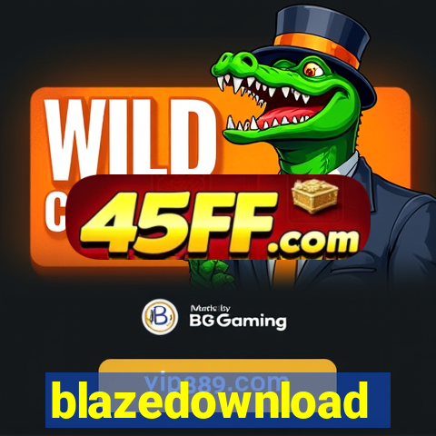 blazedownload