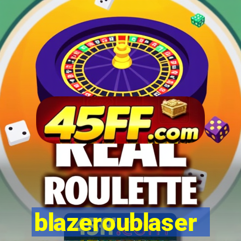 blazeroublaser