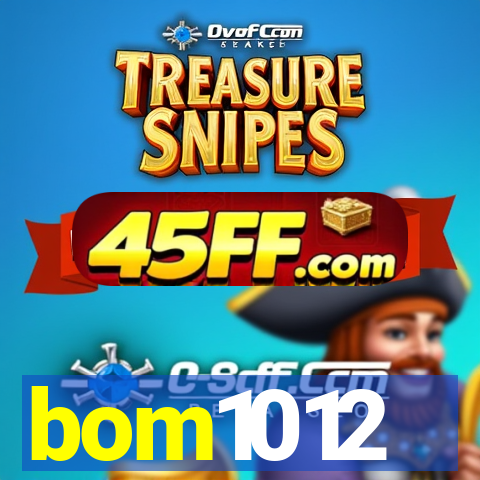 bom1012