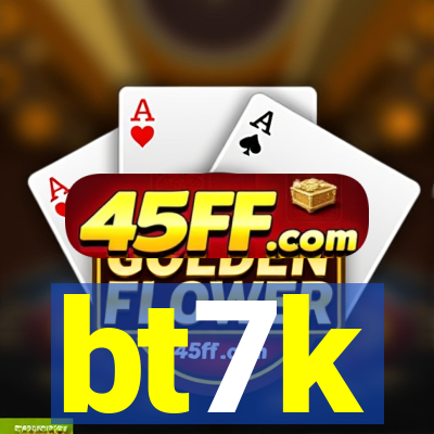 bt7k