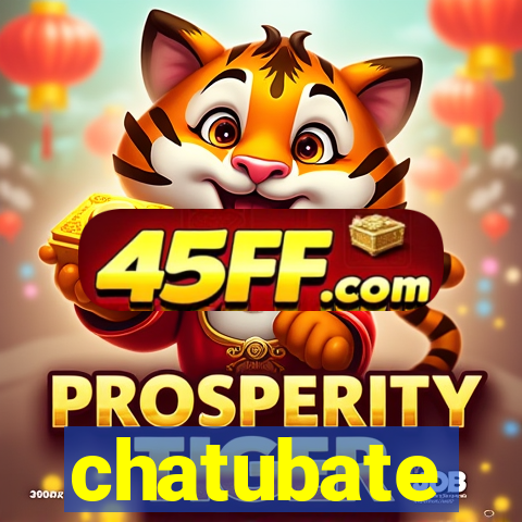 chatubate