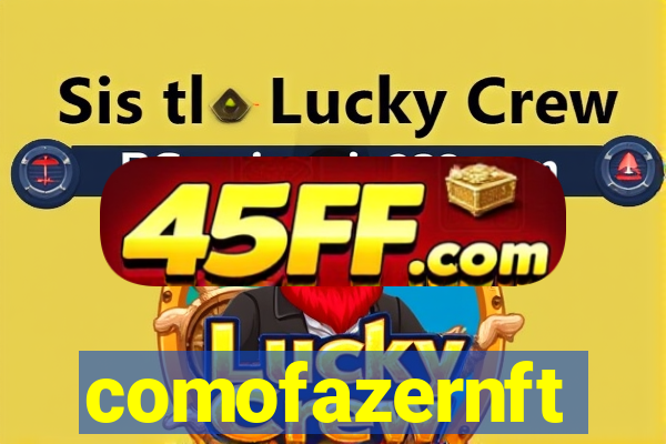 comofazernft