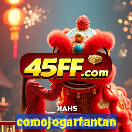 comojogarfantan