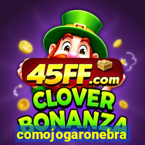 comojogaronebra