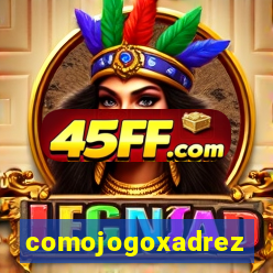 comojogoxadrez