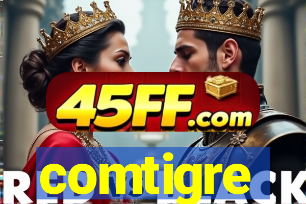 comtigre