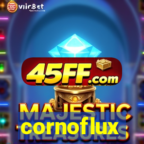 cornoflux