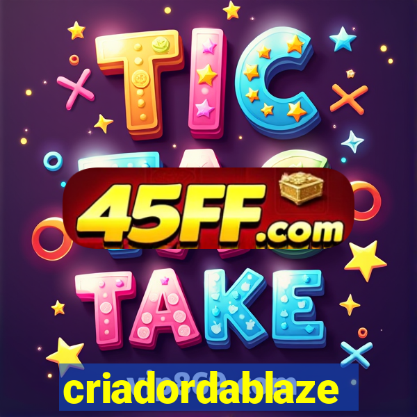 criadordablaze