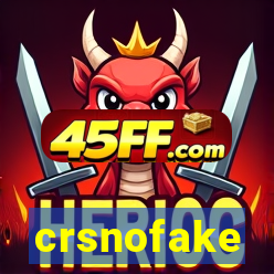 crsnofake