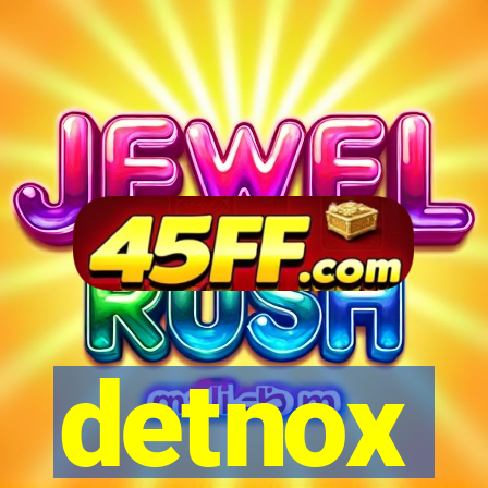 detnox