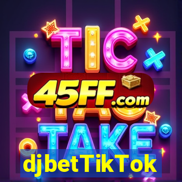 djbetTikTok