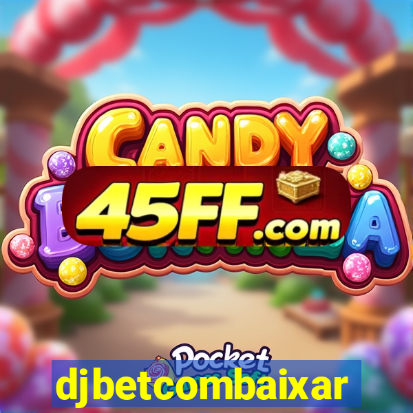 djbetcombaixar
