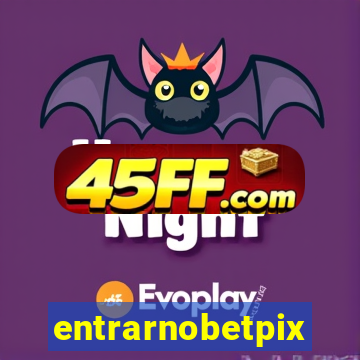 entrarnobetpix