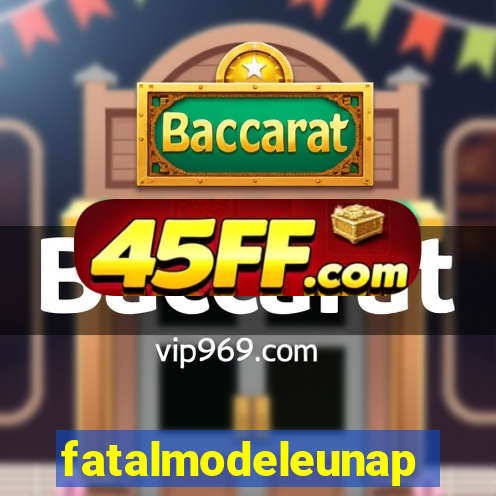 fatalmodeleunapolis