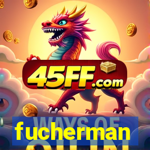 fucherman