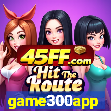 game300app
