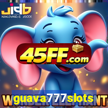 guava777slots