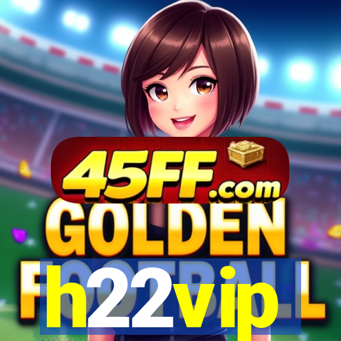h22vip