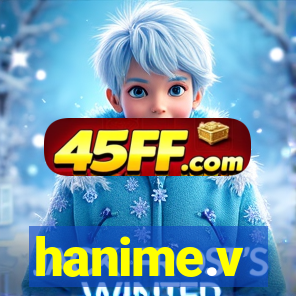 hanime.v