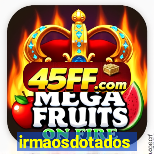 irmaosdotados