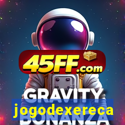 jogodexereca