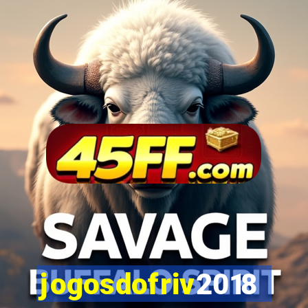 jogosdofriv2018