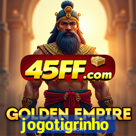 jogotigrinho