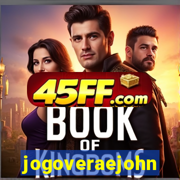 jogoveraejohn